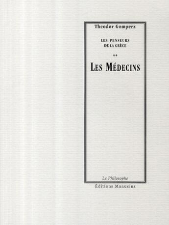 Couverture du livre « Les médecins » de Theodor Gomperz aux éditions Manucius