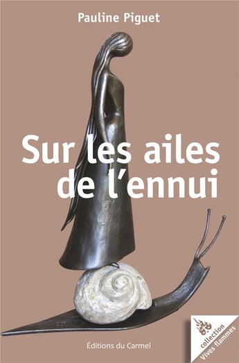 Couverture du livre « Vives Flammes : sur les ailes de l'ennui » de Pauline Piguet aux éditions Carmel