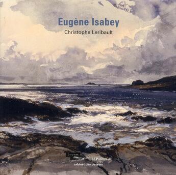 Couverture du livre « Eugène Isabey » de Christophe Leribault aux éditions Le Passage