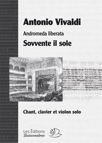 Couverture du livre « Sovvente il sole, aria (andromeda liberata) opera de Vivaldi, partition chant, clavier, violon solo » de Antonio Vivaldi aux éditions Buissonnieres