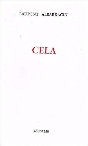 Couverture du livre « Cela » de Laurent Albarracin aux éditions Rougerie