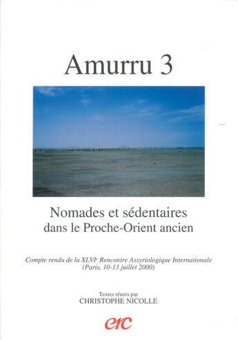 Couverture du livre « Amurru 3 - nomades et sedentaires dans le proche-orient ancien - compte rendu de la xlvie rencontre » de Christophe Nicolle aux éditions Erc