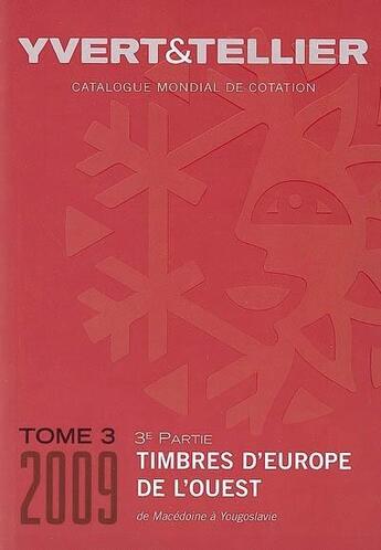 Couverture du livre « Timbres d'Europe de l'Ouest t.3 3e partie ; de Macédoine à Yougoslavie (édition 2009) » de Yvert et Tellier aux éditions Yvert Et Tellier