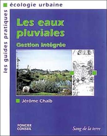 Couverture du livre « La gestion des eaux pluviales » de Jerome Chaib aux éditions Sang De La Terre