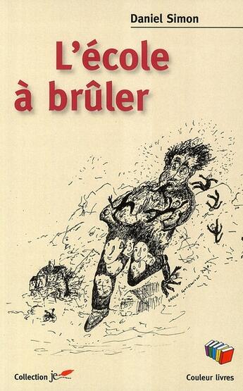 Couverture du livre « L'école à brûler » de Daniel Simon aux éditions Couleur Livres