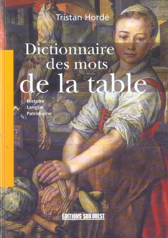 Couverture du livre « Dictionnaire des mots de la table » de Horde T-Tanet C aux éditions Sud Ouest Editions