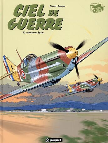 Couverture du livre « Ciel de guerre Tome 3 : alerte en Syrie » de Olivier Dauger et Philippe Pinard aux éditions Paquet