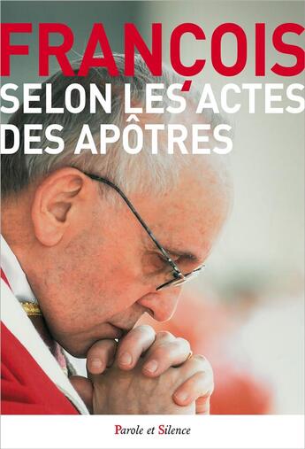 Couverture du livre « Selon les actes des apôtres » de Pape Francois aux éditions Parole Et Silence