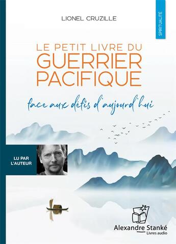 Couverture du livre « Le petit livre du guerrier pacifique » de Lionel Cruzille aux éditions Stanke Alexandre