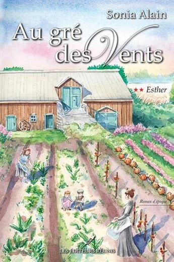 Couverture du livre « Au gré des vents t.2 : Esther » de Sonia Alain aux éditions Les Editeurs Reunis