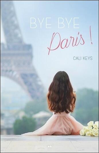 Couverture du livre « Bye-bye Paris ! » de Cali Keys aux éditions Ada