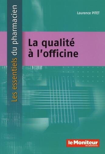 Couverture du livre « La qualité à l'officine » de Pitet L aux éditions Moniteur Des Pharmacies