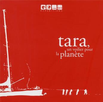 Couverture du livre « Tara, un voilier pour la planète » de Francis Latreille aux éditions Guerin