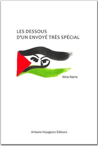 Couverture du livre « Les dessous d'un envoyé très spécial » de Nina Narre aux éditions Artisans Voyageurs