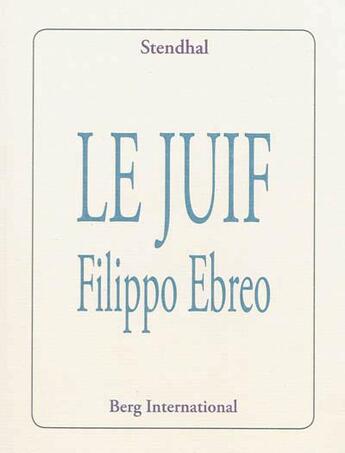 Couverture du livre « Le juif filippo ebreo » de Stendhal aux éditions Berg International