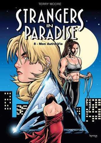 Couverture du livre « Strangers in paradise t.8 : mon autre vie » de Terry Moore aux éditions Kymera