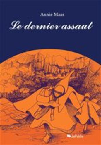 Couverture du livre « Le dernier assaut » de Annie Maas aux éditions Jepublie