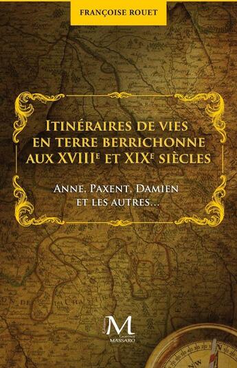 Couverture du livre « Itinéraires de vies en terre berrichonne aux XVIIIe et XIXe siècles » de Francoise Rouet aux éditions Laurence Massaro