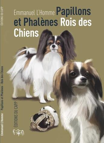 Couverture du livre « Papillons et phalènes, rois des chiens » de L'Homme Emmanuel aux éditions Capp