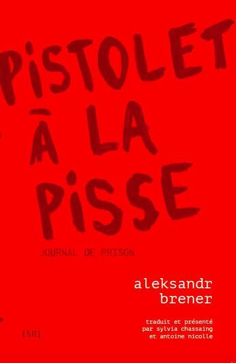 Couverture du livre « Pistolet à la pisse » de Aleksandr Brener aux éditions Sampizdat