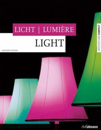 Couverture du livre « Lumiere ; light ; licht » de Joachim Fisher aux éditions Ullmann