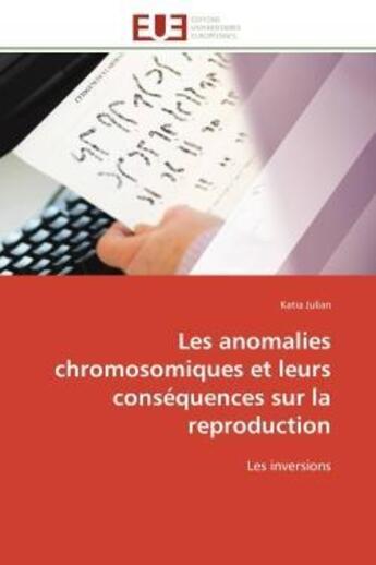 Couverture du livre « Les anomalies chromosomiques et leurs consequences sur la reproduction - les inversions » de Julian Katia aux éditions Editions Universitaires Europeennes