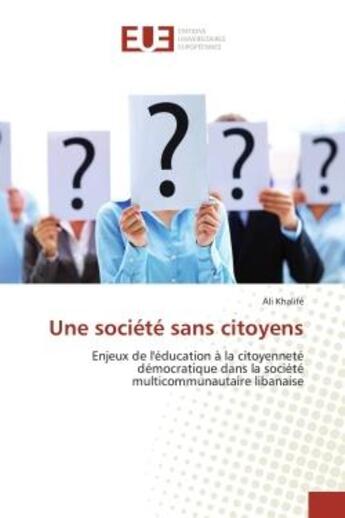 Couverture du livre « Une societe sans citoyens - enjeux de l'education a la citoyennete democratique dans la societe mult » de Khalife Ali aux éditions Editions Universitaires Europeennes