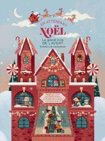 Couverture du livre « En attendant noel - le grand livre de l'avent » de Claudia Bordin aux éditions White Star Kids