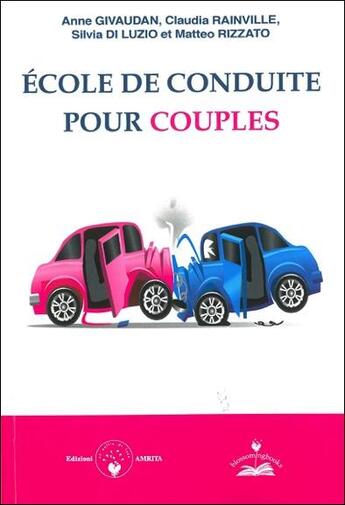 Couverture du livre « École de conduite pour couples » de Anne Givaudan et Rainville Claudia et Silvia Di Luzio et Matteo Rizzato aux éditions Amrita