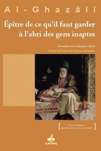 Couverture du livre « Épître de ce qu'il faut garder à l'abri des gens inaptes » de Al Ghazali aux éditions Albouraq