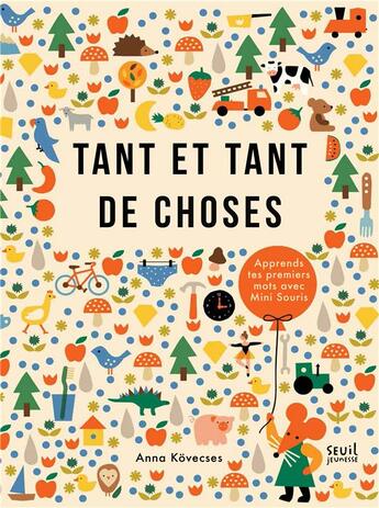 Couverture du livre « Tant et tant de choses » de Anna Kovecses aux éditions Seuil Jeunesse