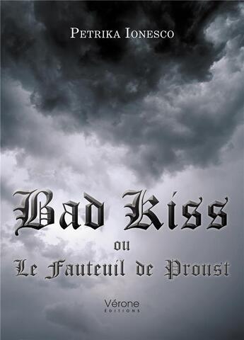 Couverture du livre « Bad kiss ou le fauteuil de Proust » de Ionesco Petrika aux éditions Verone