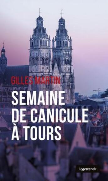 Couverture du livre « Semaine de canicule à Tours » de Gilles Martin aux éditions Geste