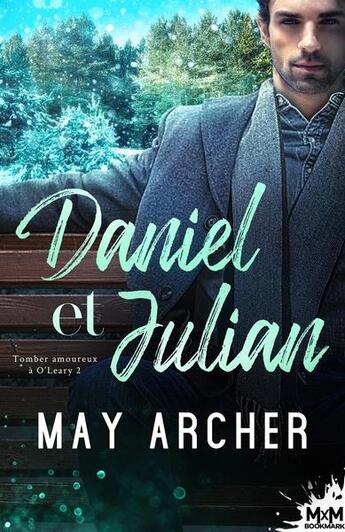 Couverture du livre « Tomber amoureux à O'Leary Tome 2 : Daniel et Julian » de May Archer aux éditions Mxm Bookmark