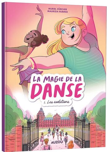 Couverture du livre « La magie de la danse Tome 1 : les auditions » de Muriel Zurcher et Maurizia Rubino aux éditions Auzou