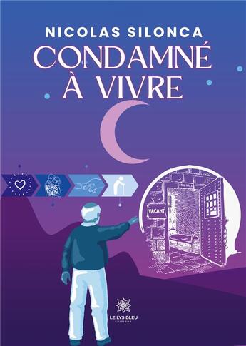 Couverture du livre « Condamné à vivre » de Nicolas Silonca aux éditions Le Lys Bleu