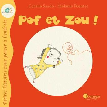 Couverture du livre « Pof et zou ! » de Coralie Saudo et Melanie Fuentes aux éditions Pourpenser