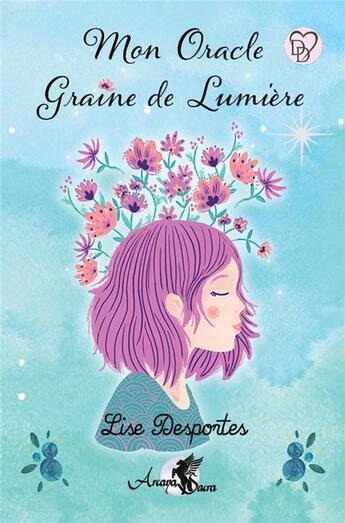 Couverture du livre « Mon oracle graine de lumière » de Lise Desportes aux éditions Arcana Sacra