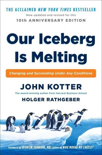 Couverture du livre « OUR ICEBERG IS MELTING - CHANGING AND SUCCEEDING UNDER ANY CONDITIONS » de John Kotter et Holger Rathgeber aux éditions Portfolio