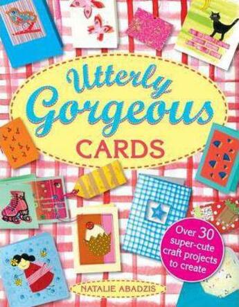 Couverture du livre « CARDS - UTTERLY GORGEOUS » de Natalie Abadzis aux éditions Scholastic