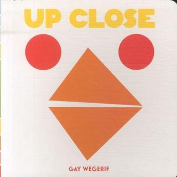 Couverture du livre « Up close » de Wegerif/Gay aux éditions Abrams Us