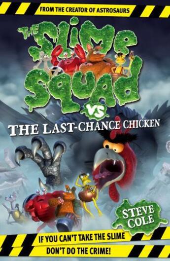 Couverture du livre « Slime Squad Vs The Last Chance Chicken » de Steve Cole aux éditions Rhcb Digital