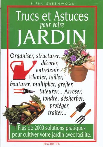 Couverture du livre « Trucs Et Astuces Pour Le Jardin » de Pippa Greenwoods aux éditions Hachette Pratique