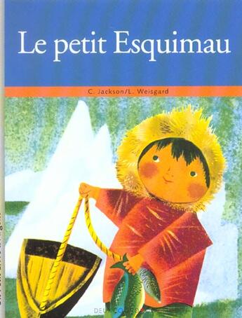 Couverture du livre « Le Petit Esquimau » de C Jackson et L Weisgard aux éditions Deux Coqs D'or