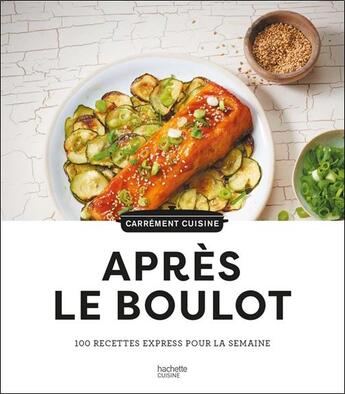 Couverture du livre « Après le boulot : 100 recettes express pour la semaine » de  aux éditions Hachette Pratique