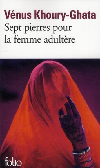 Couverture du livre « Sept pierres pour la femme adultère » de Venus Khoury-Ghata aux éditions Folio