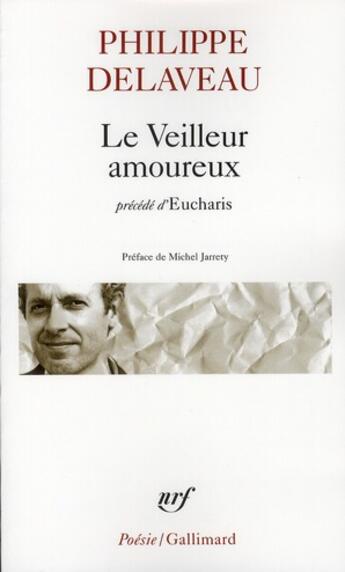 Couverture du livre « Le veilleur amoureux ; Eucharis » de Delaveau/Jarrety aux éditions Gallimard