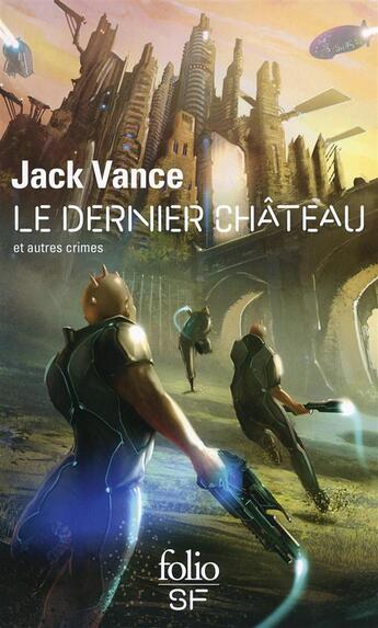 Couverture du livre « Le dernier château et autres crimes » de Jack Vance aux éditions Folio