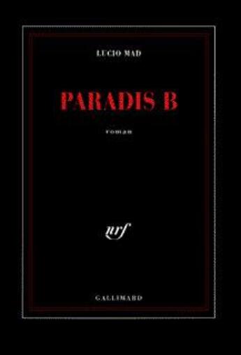 Couverture du livre « Paradis b » de Lucio Mad aux éditions Gallimard