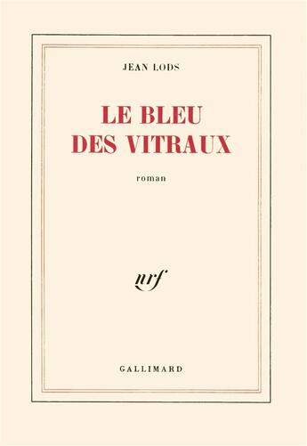 Couverture du livre « Le bleu des vitraux » de Lods Jean aux éditions Gallimard